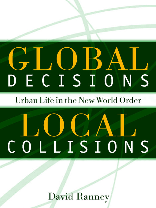 Title details for Global Decisions, Local Collisions by David Ranney - Available